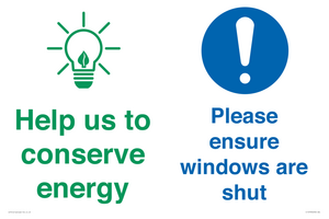 Help us to conserve energy - Ensure windows are shut